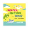 A Unicorn, A Dinosaur, And A Shark Walk Into A Book 2 A Unicorn, A Dinosaur, And A Shark Walk Into A Book -Home Furnishings Store aunicornadinosaur
