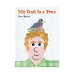 My Dad Is A Tree